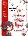 Tôi Ở Nhân Gian Live Stream Đoán Mệnh