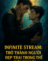 Infinite Stream: Trở Thành Người Đẹp Trai Trong Thế Giới Kinh Dị