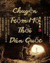 Chuyện Trộm Mộ Thời Dân Quốc