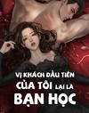 Vị Khách Đầu Tiên Của Tôi Lại Là Bạn Học