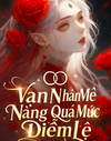 Vạn Nhân Mê Nàng Quá Mức Diễm Lệ