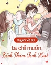 Về Năm 60, Tôi Chỉ Muốn Cuộc Sống Bình Phàm