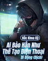 Hắc Khoa Kỹ: Ai Bảo Hắn Như Thế Tạo Điện Thoại Di Động (Dịch)