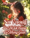 Oanh Tạc Thập Niên 70, Nữ Vương Ba Hệ Dị Năng Mang Không Gian