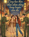 Cùng Bạn Thân Nhận Nhầm Chồng Trong Truyện Niên Đại