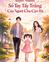 Xuyên Nhanh: Sổ Tay Tẩy Trắng Của Người Cha Cặn Bã