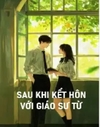 Sau Khi Kết Hôn Với Giáo Sư Từ