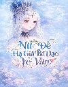 Nữ Đế Hạ Giá Bá Đạo Ve Vãn