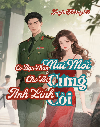 Xuyên Không 80, Cô Bạn Thân Mai Mối Cho Tôi Anh Lính Cứng Cỏi