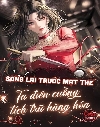 Sống Lại Trước Mạt Thế, Tôi Điên Cuồng Tích Trữ Vật Tư
