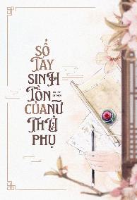 Sổ Tay Sinh Tồn Của Nữ Thủ Phụ