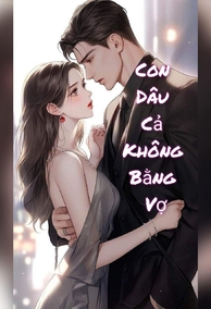 Con Dâu Cả Không Bằng Vợ