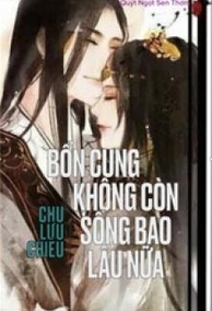 Bổn Cung Không Còn Sống Được Bao Lâu Nữa