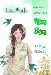 Thập Niên 70: Mỹ Nhân Nóng Bỏng