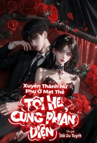 Xuyên Thành Nữ Phụ Ở Mạt Thế Tôi HE Cùng Phản Diện