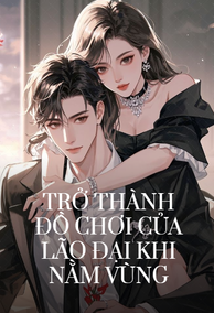 Trở Thành Đồ Chơi Của Lão Đại Khi Nằm Vùng