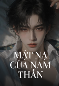 Mặt Nạ Của Nam Thần (H)