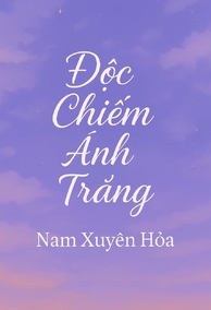 Độc Chiếm Ánh Trăng