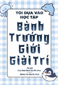 Tôi Dựa Vào Học Tập Bành Trướng Giới Giải Trí