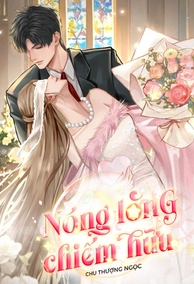 Nóng Lòng Chiếm Hữu (H)