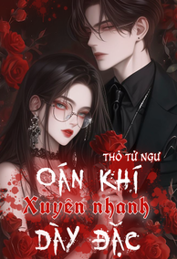 Xuyên nhanh: Oán khí dày đặc