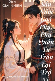 Sáu Năm Goá Phụ, Phu Quân Tử Trận Lại Trở Về