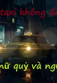 Tôi Lái Taxi Không Đón Khách Chỉ Đón Nữ Quỷ Và Người Mẫu