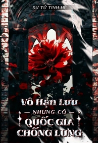 Vô Hạn Lưu, Nhưng Được Quốc Gia Chống Lưng