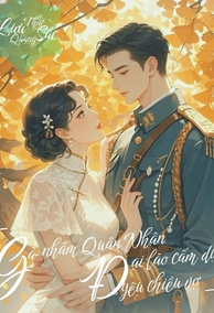 Gả Nhầm Quân Nhân, Đại Lão Cấm Dục Yêu Chiều Vợ