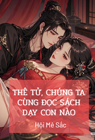 Thê Tử, Chúng Ta Đọc Sách Dạy Con Nào