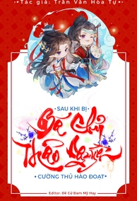 Sau Khi Bị Bá Chủ Thảo Nguyên Cường Thủ Hào Đoạt