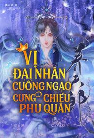 Vị Đại Nhân Cuồng Ngạo Cưng Chiều Phu Quân