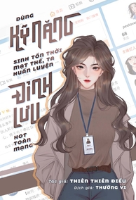 Dùng Kỹ Năng Sinh Tồn Thời Mạt Thế, Ta Huấn Luyện Đỉnh Lưu Hot Toàn Mạng