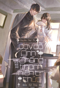 Xuyên Thư 70, Dạy Dỗ Anh Chồng Thanh Niên Tri Thức Đến Từ Thủ Đô