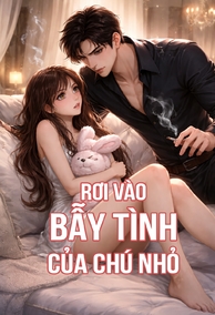 Rơi Vào Bẫy Tình Của Chú Nhỏ