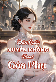 Tái Sinh Thành Góa Phụ Nhỏ Thời Dân Quốc