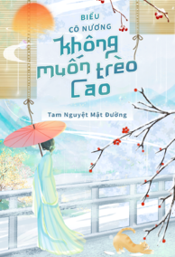 Biểu Cô Nương Không Muốn Trèo Cao