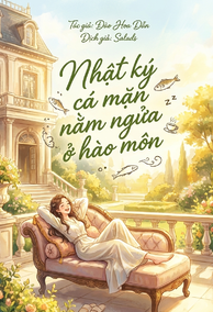 Nhật Ký Cá Mặn Nằm Ngửa Ở Hào Môn