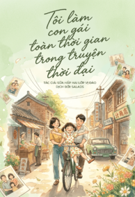 Tôi Làm Con Gái Toàn Thời Gian Trong Truyện Thời Đại