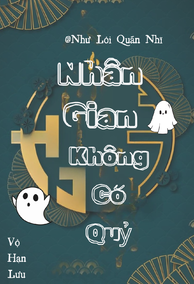 Nhân Gian Không Có Quỷ