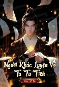 Tổng Võ: Người Khác Luyện Võ Ta Tu Tiên