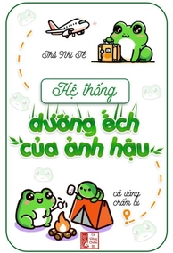 Hệ Thống Dưỡng Ếch Của Ảnh Hậu