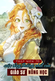 Thập Niên 70: Cuộc Sống Thường Nhật Của Giáo Sư Nông Học