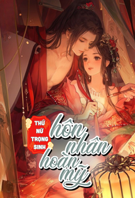 Thứ Nữ Trọng Sinh: Hôn Nhân Hoàn Mỹ