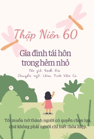 Thập Niên 60, Gia Đình Tái Hôn Trong Con Hẻm Nhỏ