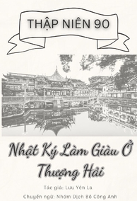Nhật Ký Làm Giàu ở Thượng Hải Thập Niên 90
