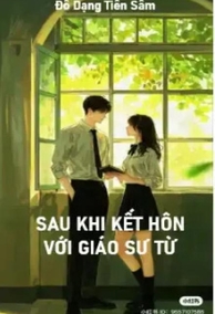 Sau Khi Kết Hôn Với Giáo Sư Từ