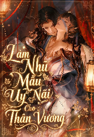 Làm Nhũ Mẫu Uy Nãi Cho Thân Vương