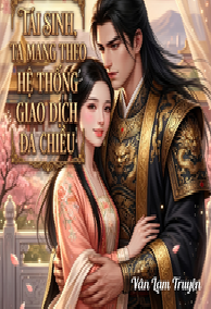 Tái Sinh, Ta Mang Theo Hệ Thống Đa Chiều
