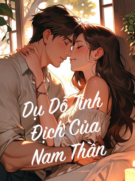 Dụ Dỗ Tình Địch Của Nam Thần